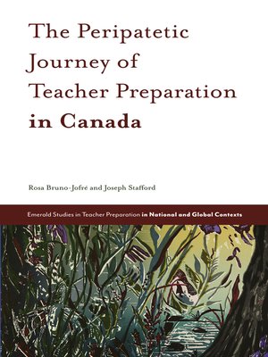 cover image of The Peripatetic Journey of Teacher Preparation in Canada